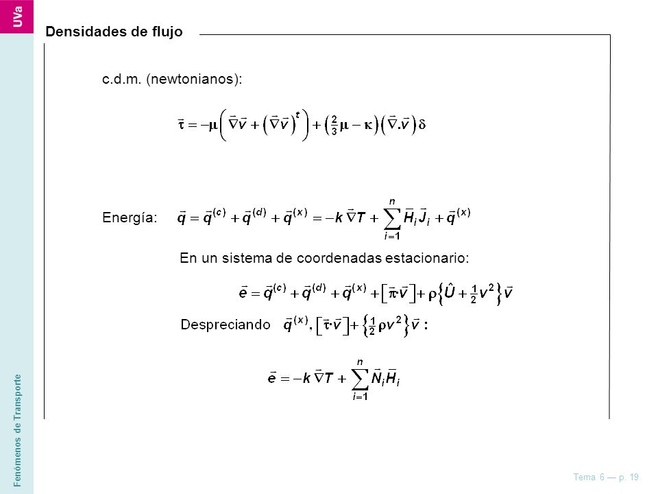 Densidades de flujo c.d.m. (newtonianos): Energía: En un sistema de coordenadas estacionario: