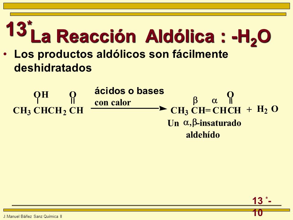 La Reacción Aldólica : -H2O