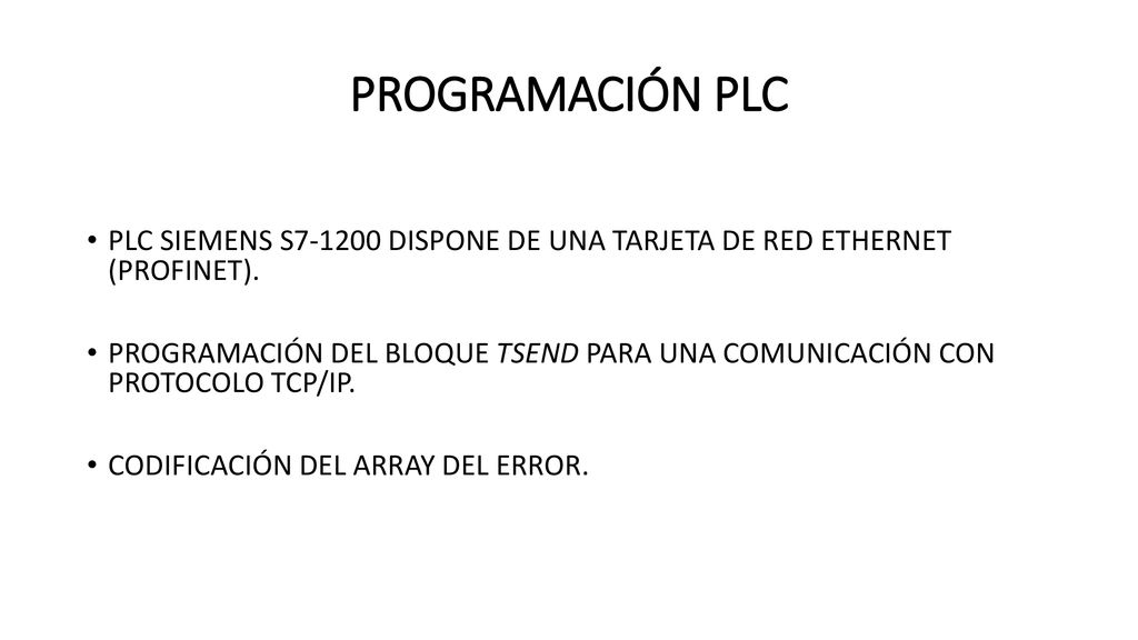 PROGRAMACIÓN PLC PLC SIEMENS S DISPONE DE UNA TARJETA DE RED ETHERNET (PROFINET).