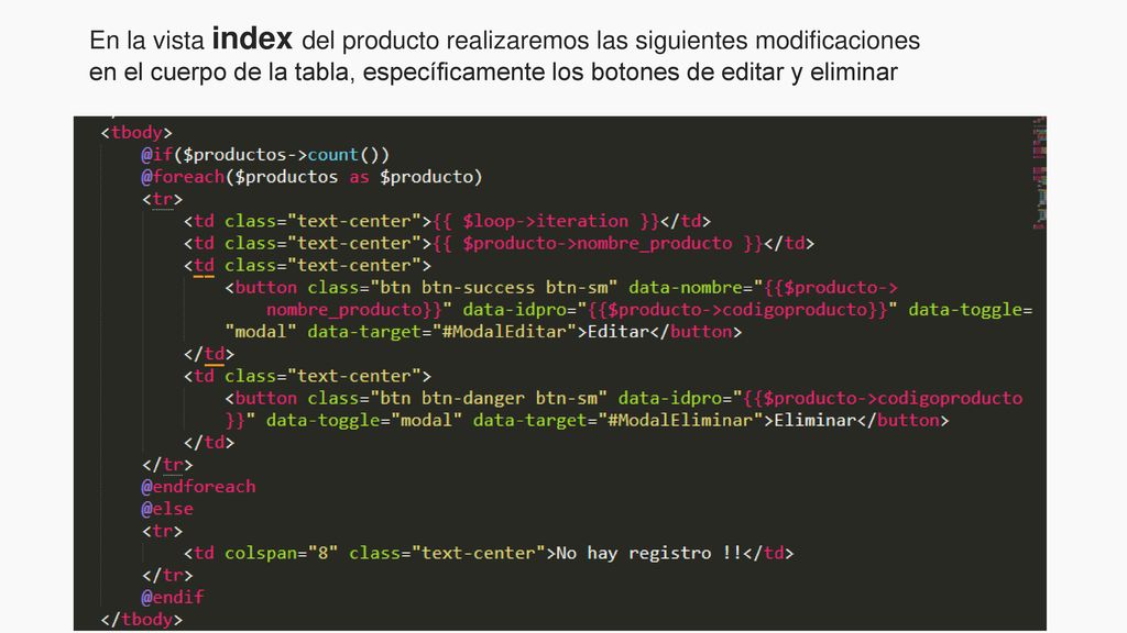 En la vista index del producto realizaremos las siguientes modificaciones en el cuerpo de la tabla, específicamente los botones de editar y eliminar
