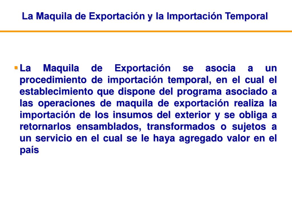 La Maquila de Exportación y la Importación Temporal