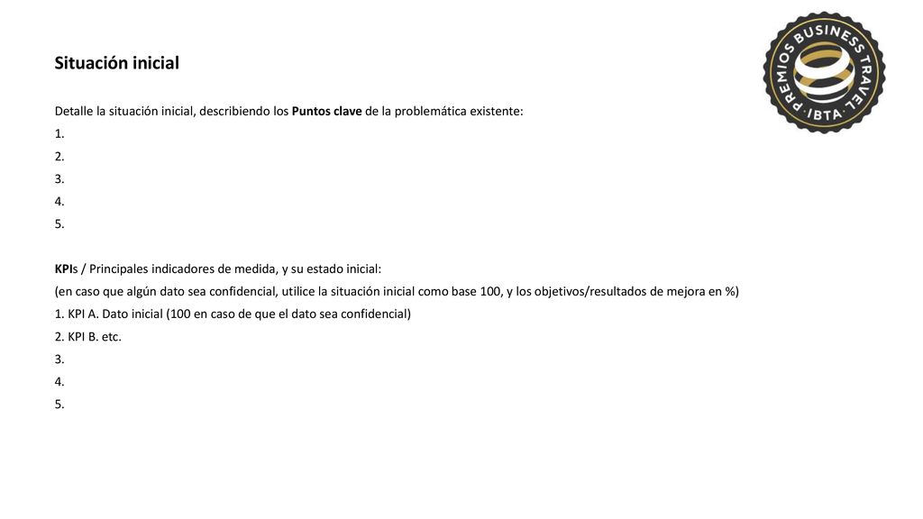 Situación inicial Detalle la situación inicial, describiendo los Puntos clave de la problemática existente: