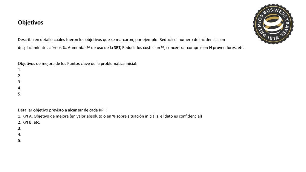 Objetivos Describa en detalle cuáles fueron los objetivos que se marcaron, por ejemplo: Reducir el número de incidencias en.