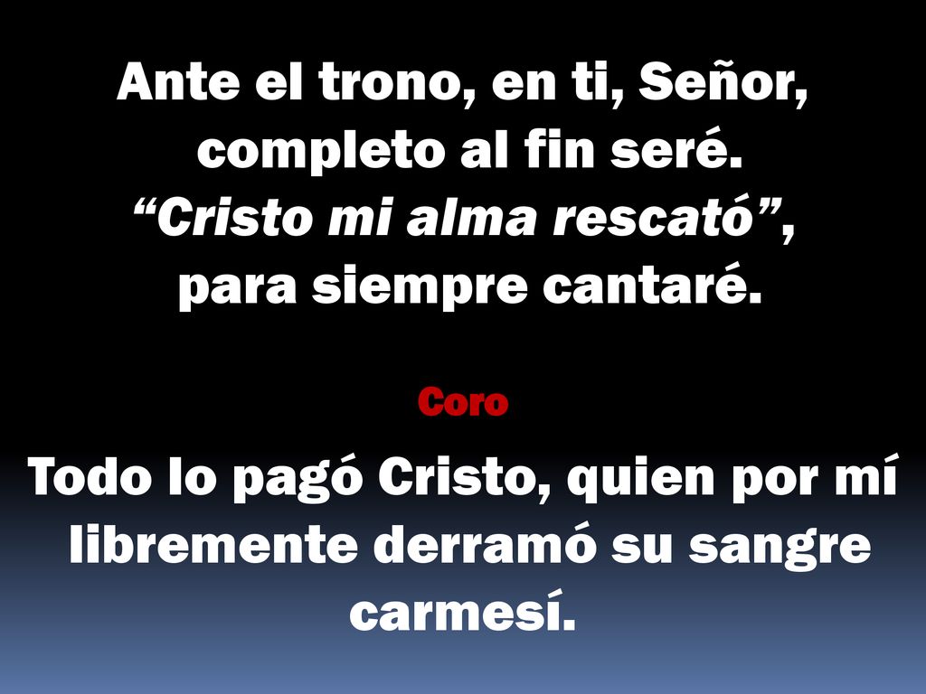 Ante el trono, en ti, Señor, completo al fin seré