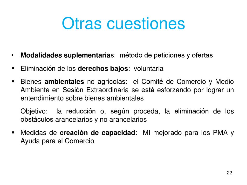 Otras cuestiones Modalidades suplementarias: método de peticiones y ofertas. Eliminación de los derechos bajos: voluntaria.