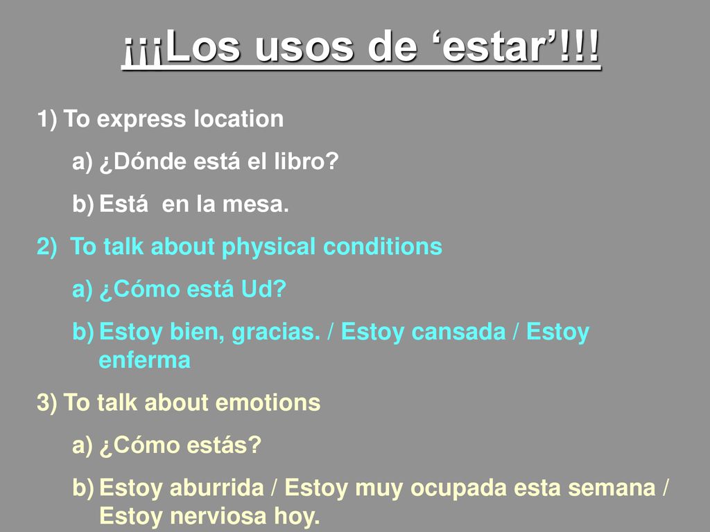 ¡¡¡Los usos de ‘estar’!!! To express location ¿Dónde está el libro