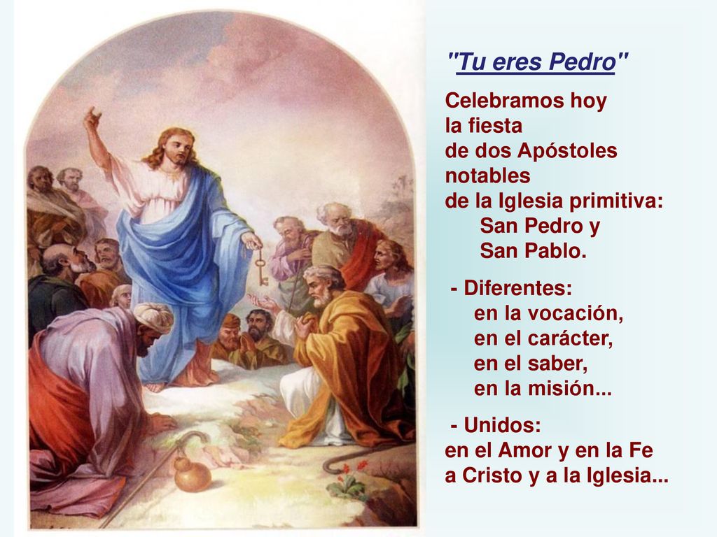 Tu eres Pedro Celebramos hoy la fiesta de dos Apóstoles notables