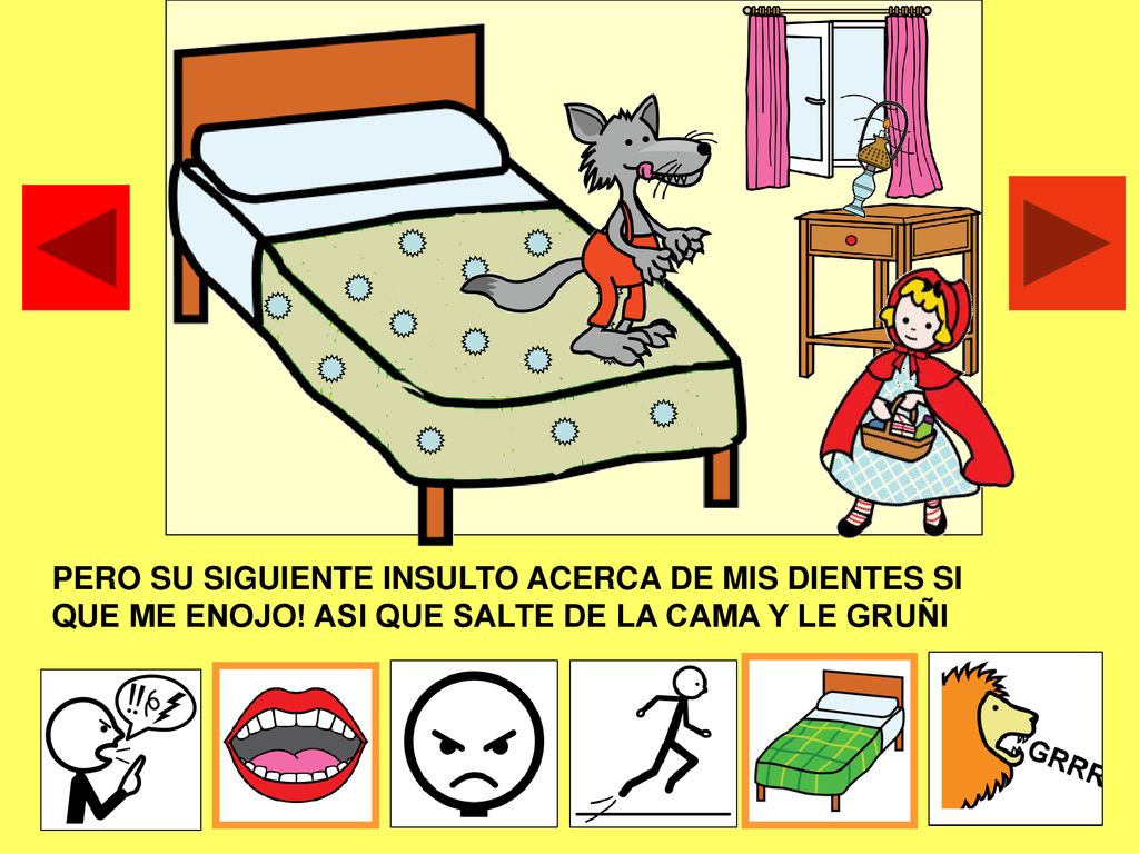 PERO SU SIGUIENTE INSULTO ACERCA DE MIS DIENTES SI QUE ME ENOJO