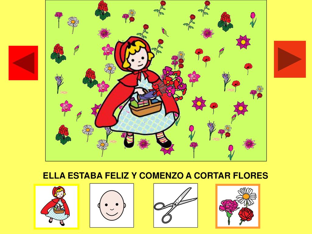 ELLA ESTABA FELIZ Y COMENZO A CORTAR FLORES