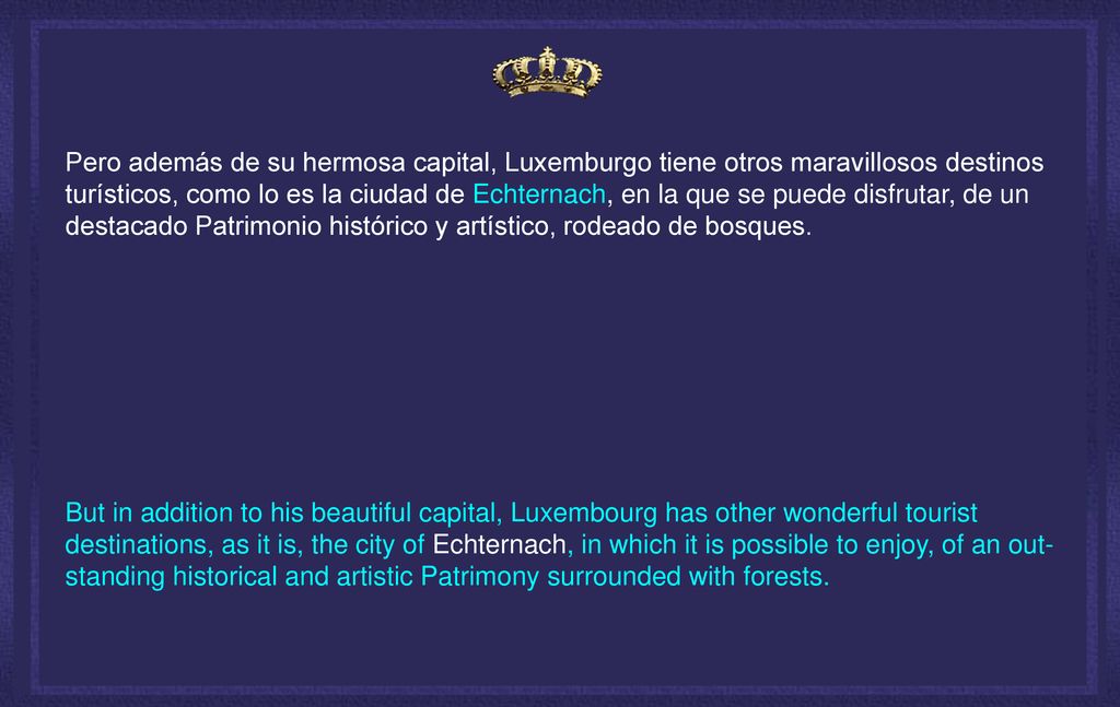 Pero además de su hermosa capital, Luxemburgo tiene otros maravillosos destinos turísticos, como lo es la ciudad de Echternach, en la que se puede disfrutar, de un destacado Patrimonio histórico y artístico, rodeado de bosques.