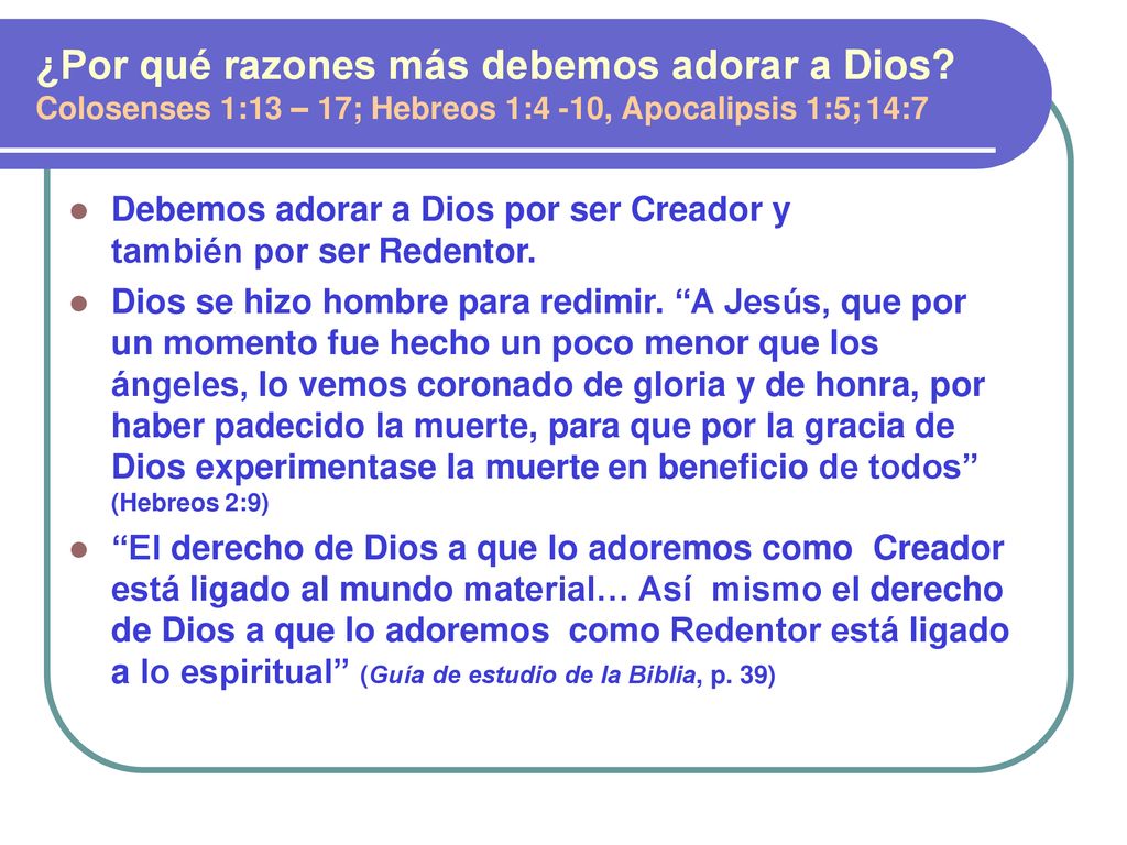 ¿Por qué razones más debemos adorar a Dios