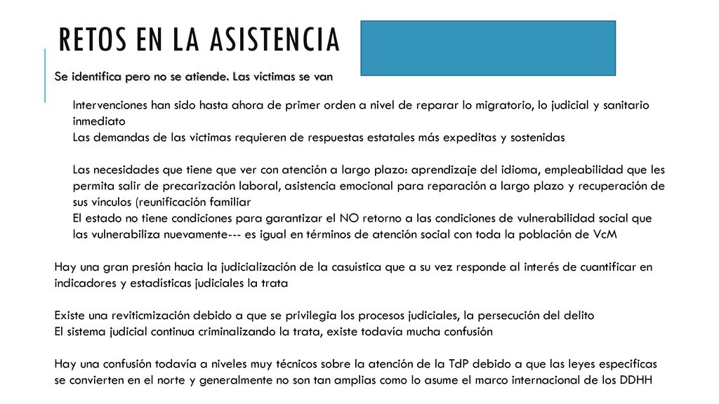 Retos en la asistencia Se identifica pero no se atiende. Las víctimas se van.