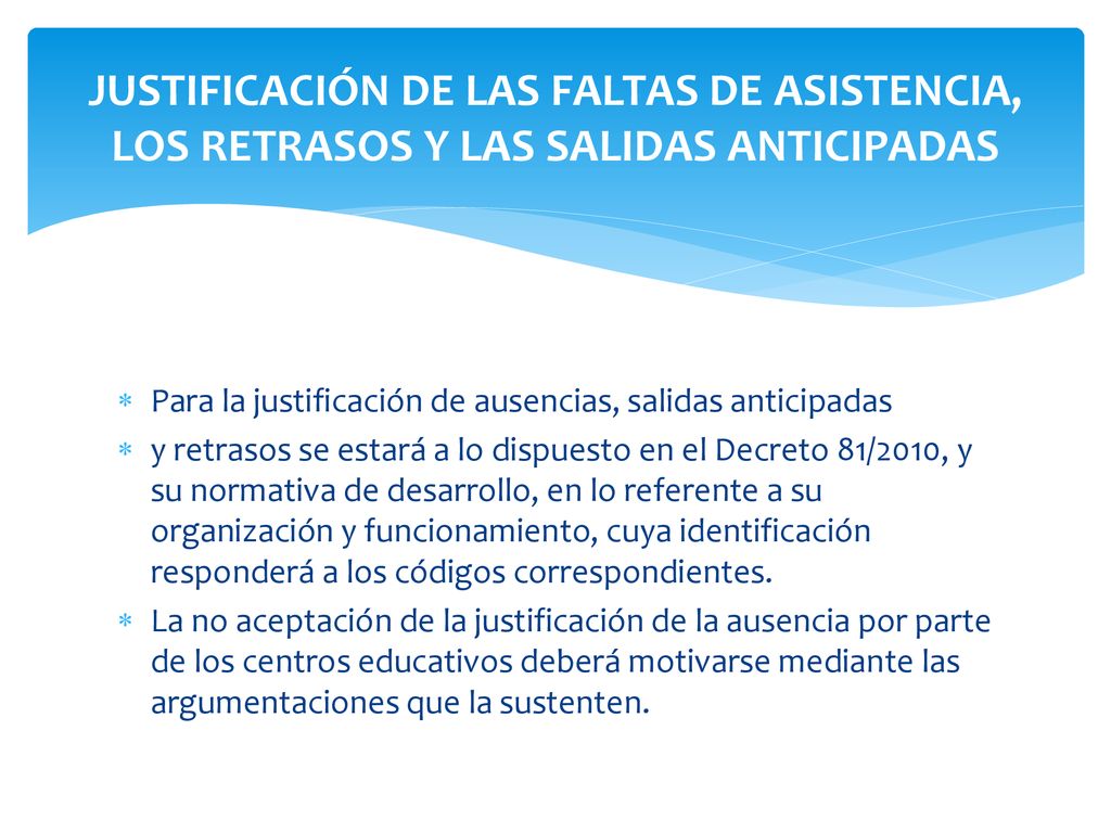 JUSTIFICACIÓN DE LAS FALTAS DE ASISTENCIA, LOS RETRASOS Y LAS SALIDAS ANTICIPADAS