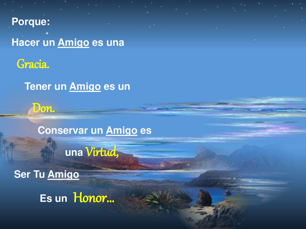 Gracia. Tener un Amigo es un Don. Conservar un Amigo es Ser Tu Amigo
