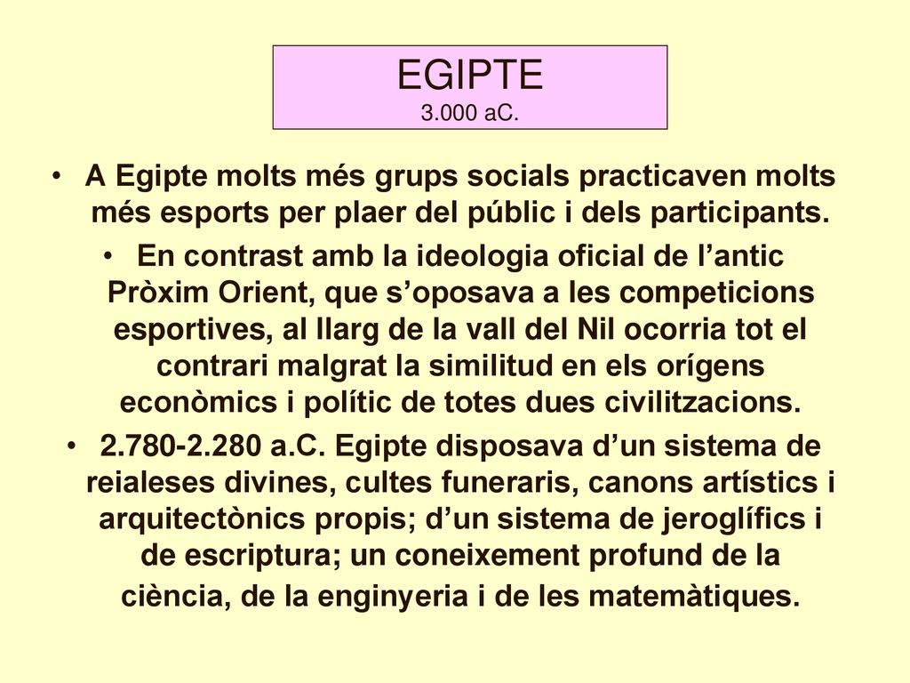 EGIPTE aC. A Egipte molts més grups socials practicaven molts més esports per plaer del públic i dels participants.