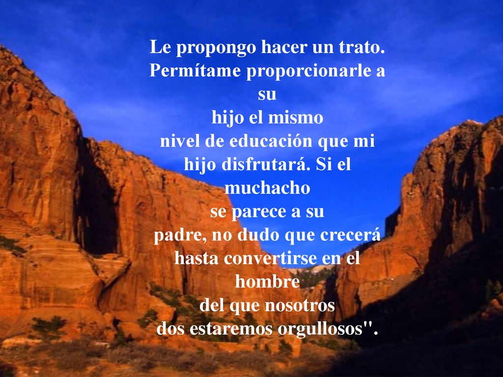 Le propongo hacer un trato. Permítame proporcionarle a su