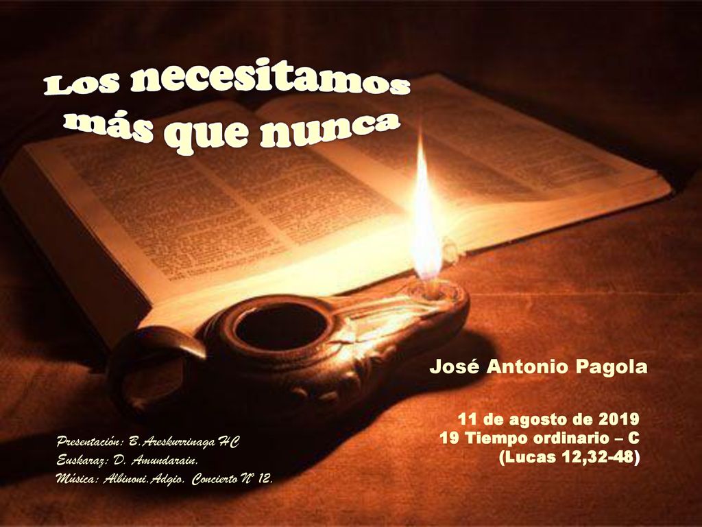 José Antonio Pagola 11 de agosto de Tiempo ordinario – C