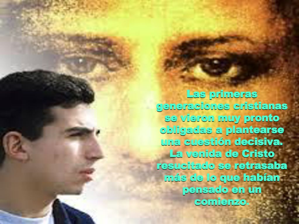 Las primeras generaciones cristianas se vieron muy pronto obligadas a plantearse una cuestión decisiva.