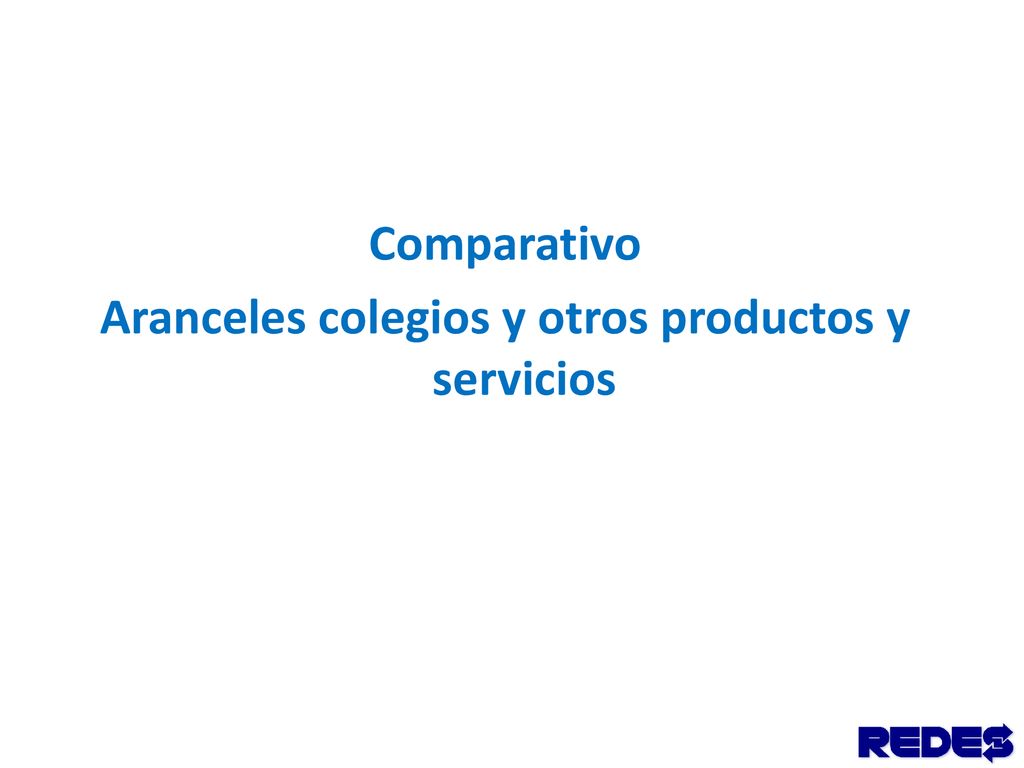 Comparativo Aranceles colegios y otros productos y servicios