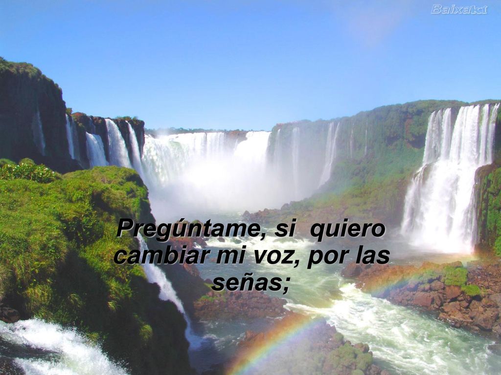 Pregúntame, si quiero cambiar mi voz, por las señas;