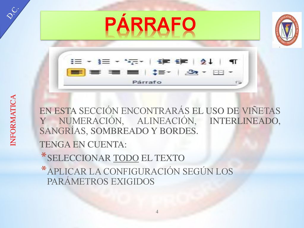 PÁRRAFO EN ESTA SECCIÓN ENCONTRARÁS EL USO DE VIÑETAS Y NUMERACIÓN, ALINEACIÓN, INTERLINEADO, SANGRÍAS, SOMBREADO Y BORDES.