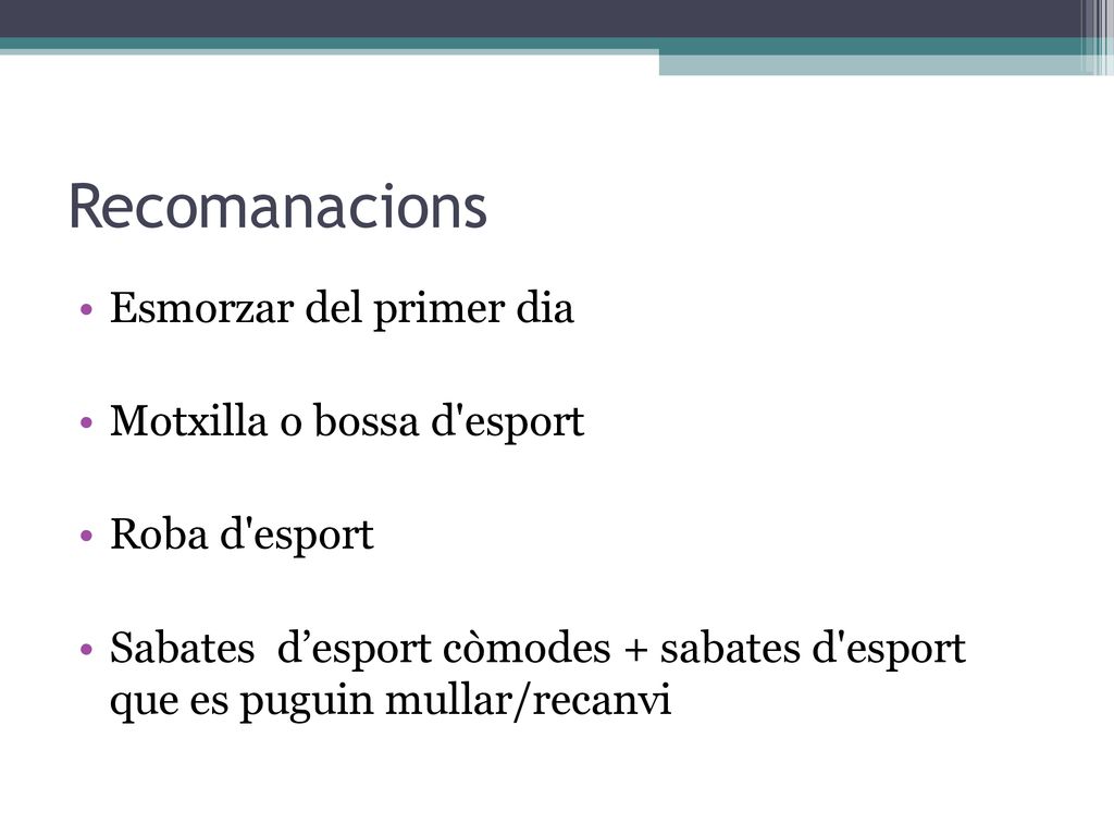 Recomanacions Esmorzar del primer dia Motxilla o bossa d esport