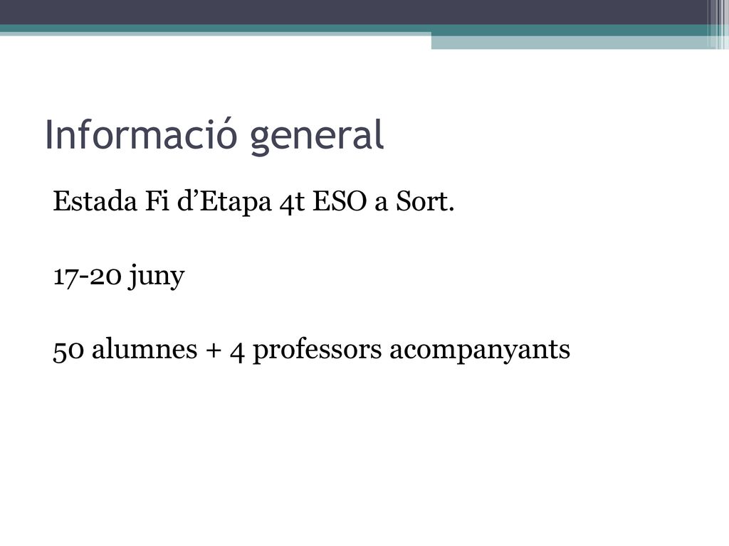 Informació general Estada Fi d’Etapa 4t ESO a Sort juny