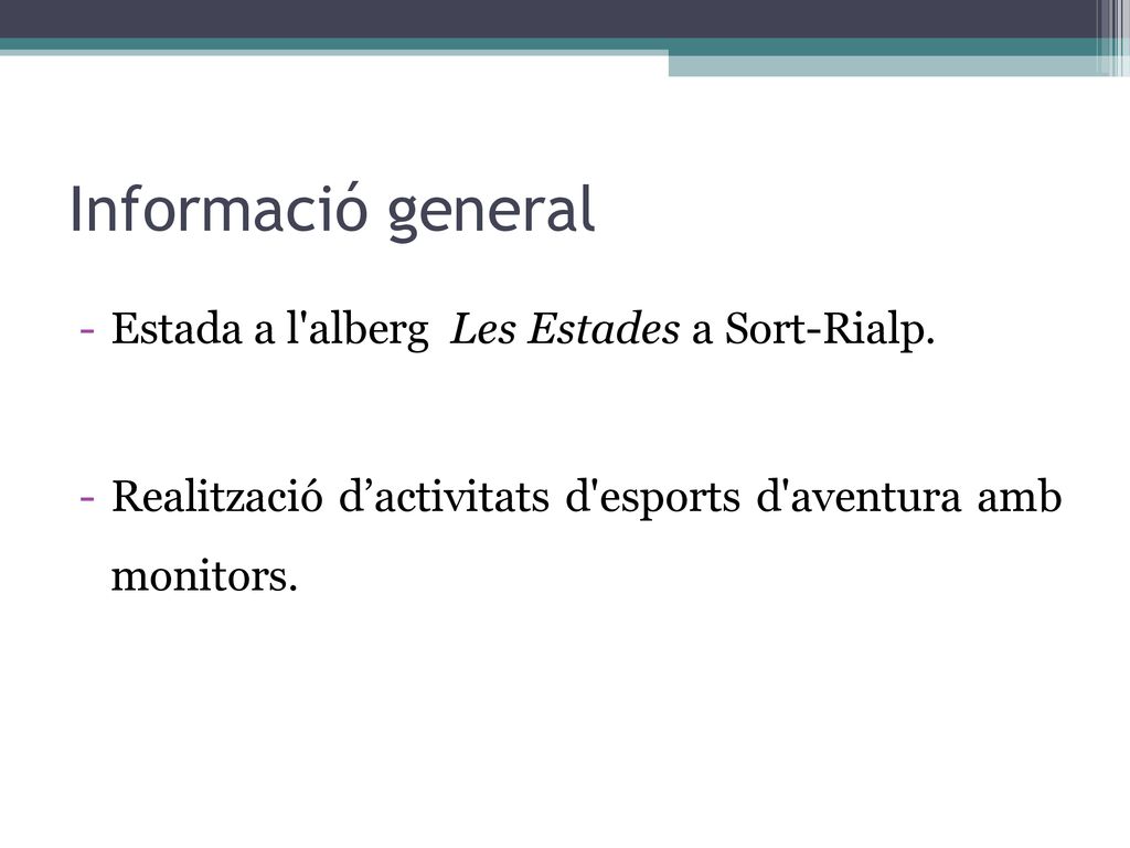 Informació general Estada a l alberg Les Estades a Sort-Rialp.