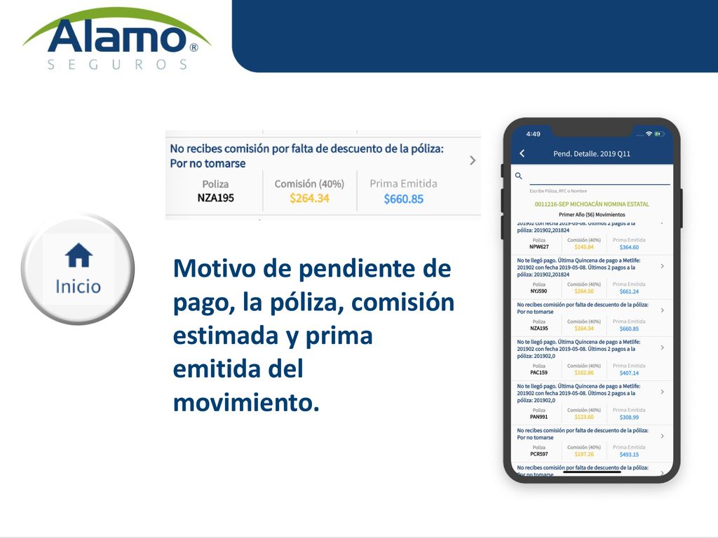 Motivo de pendiente de pago, la póliza, comisión estimada y prima emitida del movimiento.