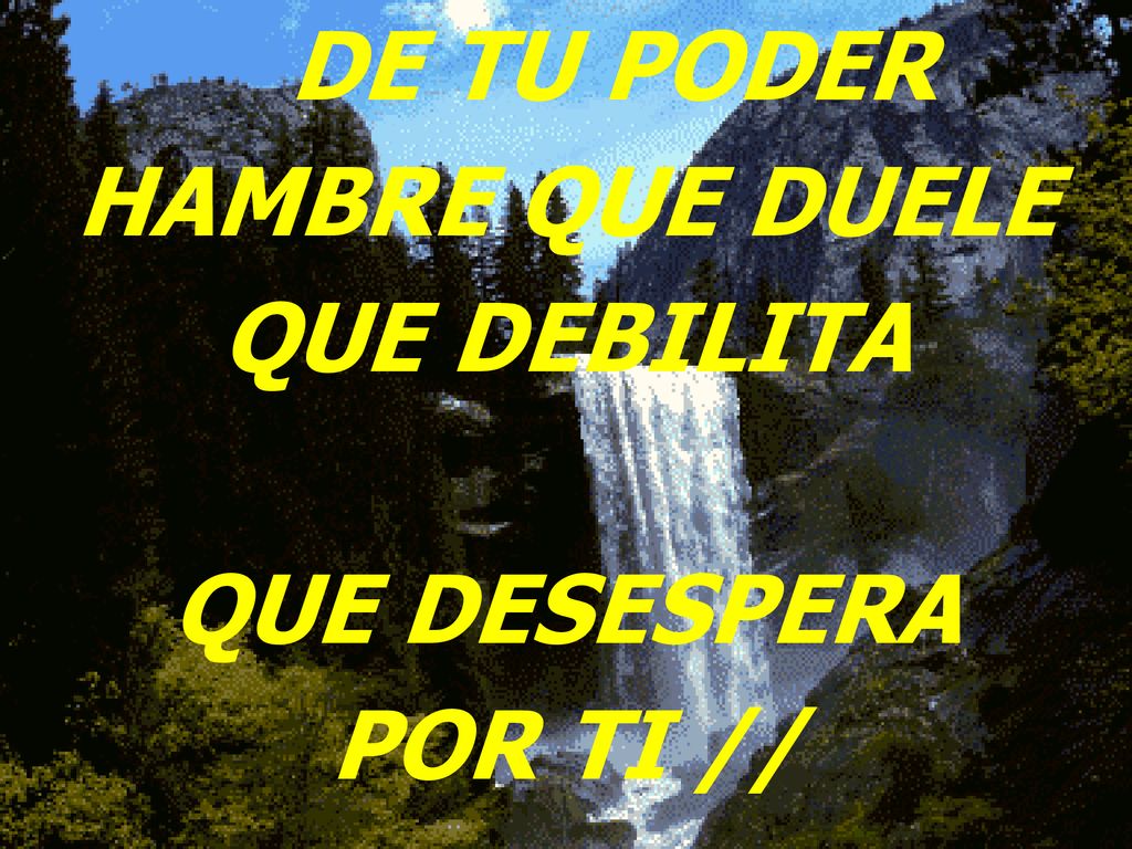 HAMBRE QUE DUELE QUE DEBILITA QUE DESESPERA POR TI //