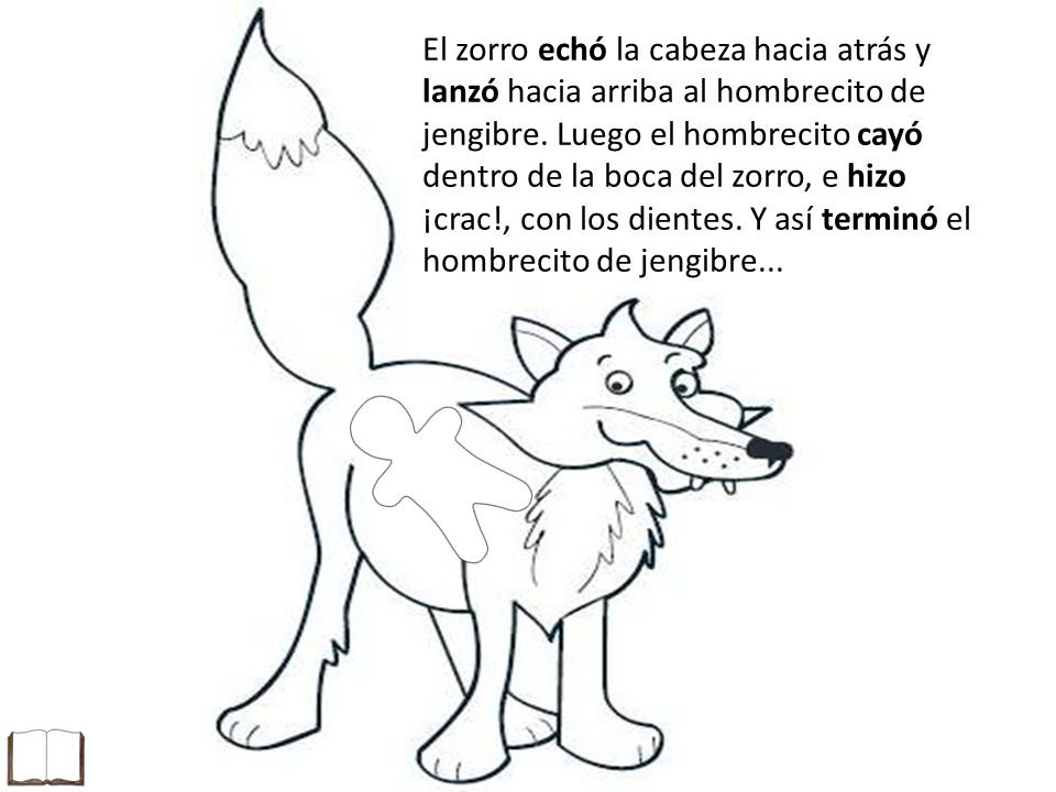 El zorro echó la cabeza hacia atrás y lanzó hacia arriba al hombrecito de jengibre.