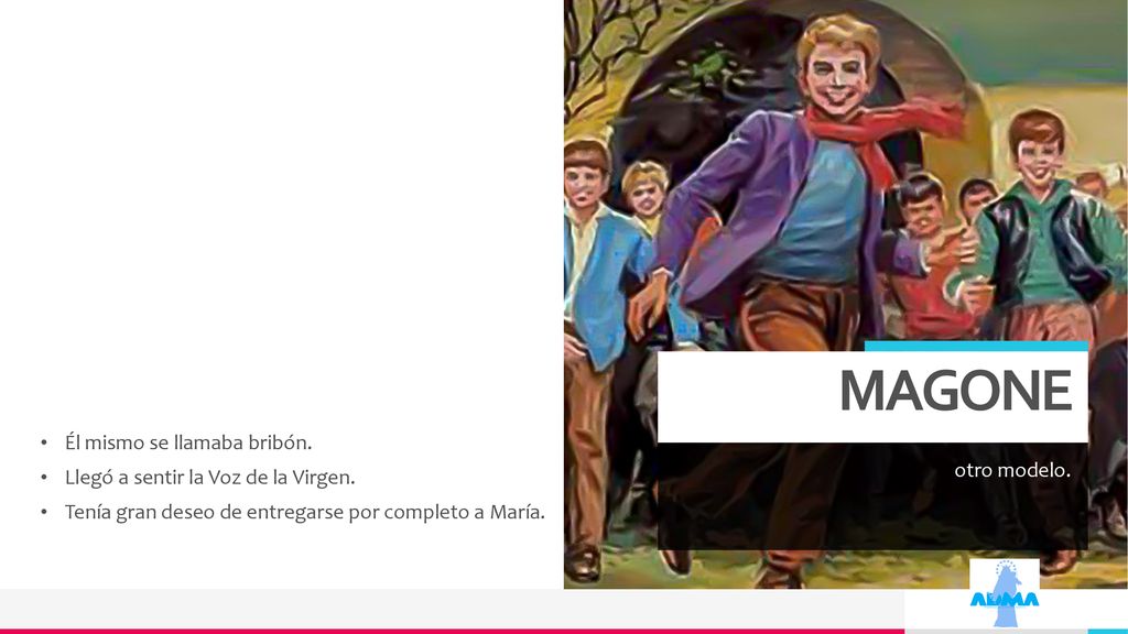 MAGONE Él mismo se llamaba bribón. Llegó a sentir la Voz de la Virgen.