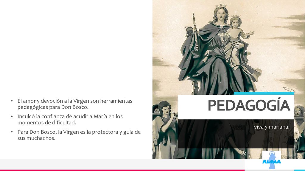 El amor y devoción a la Virgen son herramientas pedagógicas para Don Bosco.
