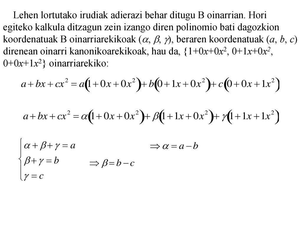 Lehen lortutako irudiak adierazi behar ditugu B oinarrian. Hori