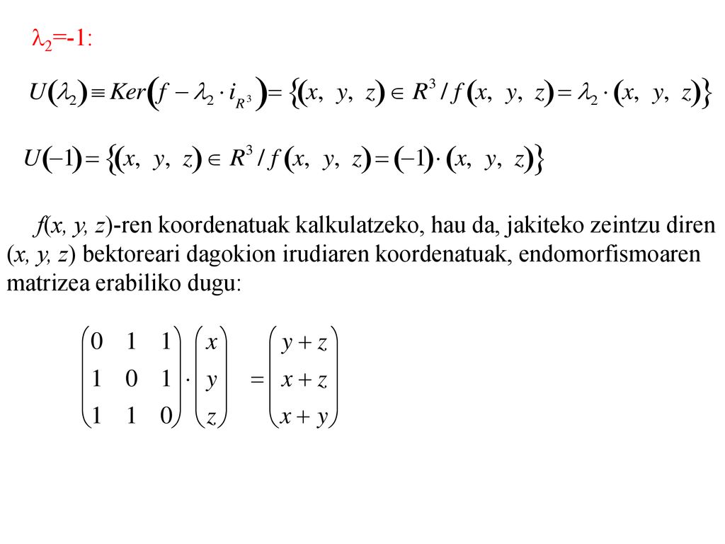 l2=-1: f(x, y, z)-ren koordenatuak kalkulatzeko, hau da, jakiteko zeintzu diren.