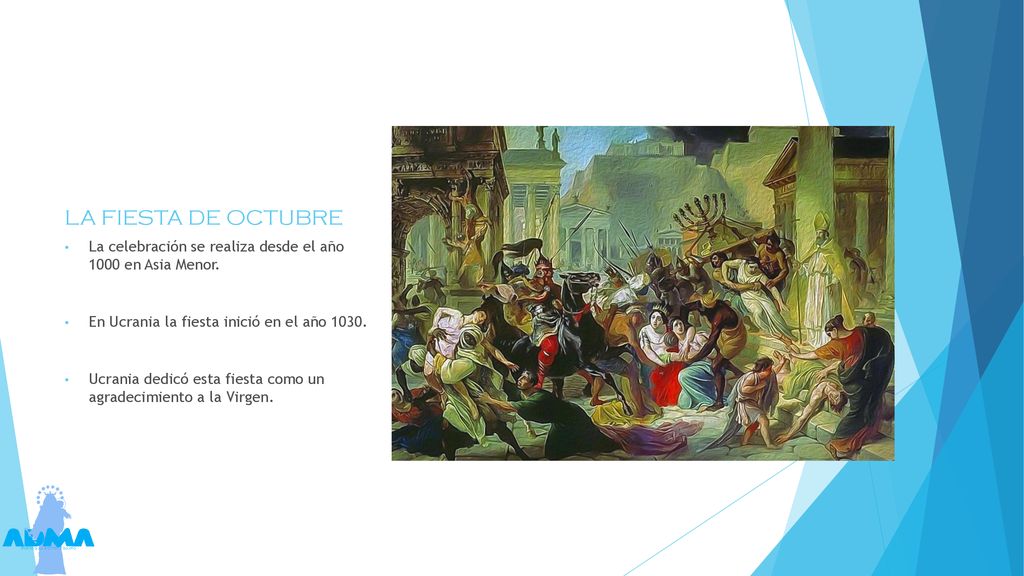 LA FIESTA DE OCTUBRE La celebración se realiza desde el año 1000 en Asia Menor. En Ucrania la fiesta inició en el año