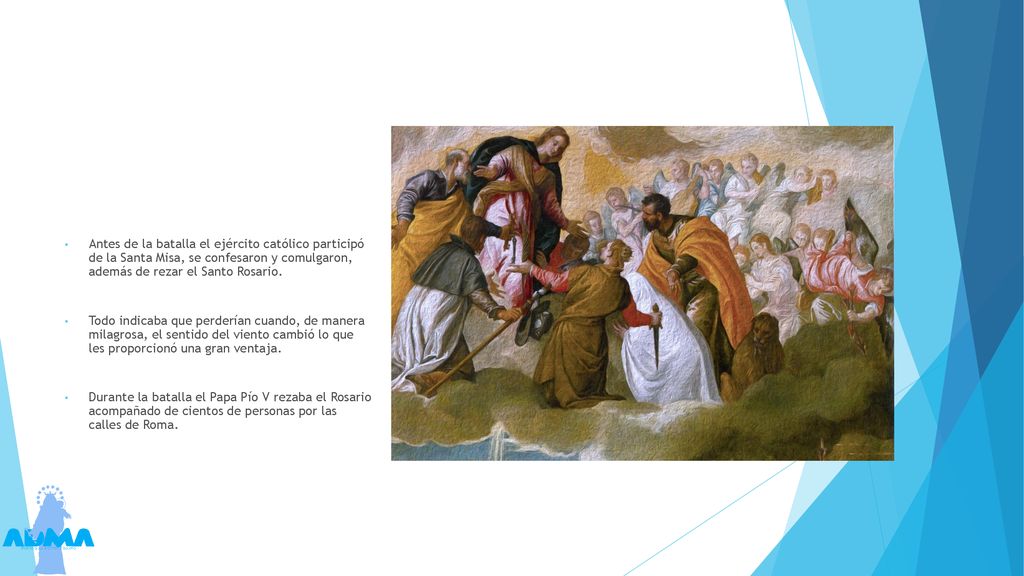 Antes de la batalla el ejército católico participó de la Santa Misa, se confesaron y comulgaron, además de rezar el Santo Rosario.