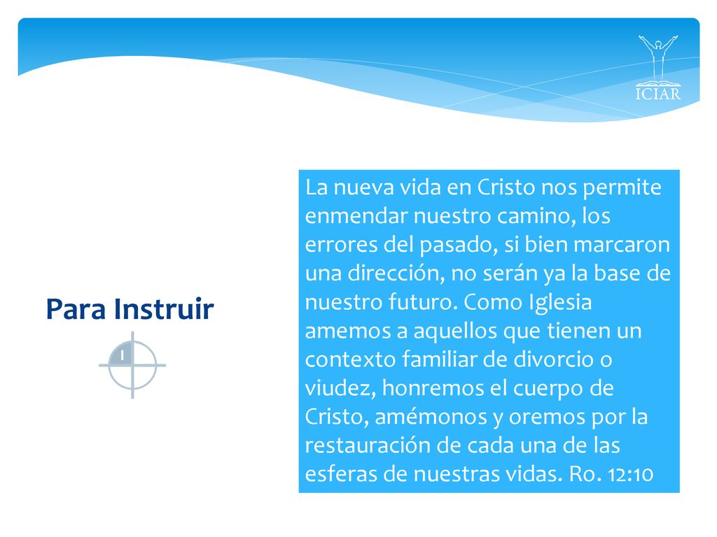 La nueva vida en Cristo nos permite enmendar nuestro camino, los errores del pasado, si bien marcaron una dirección, no serán ya la base de nuestro futuro. Como Iglesia amemos a aquellos que tienen un contexto familiar de divorcio o viudez, honremos el cuerpo de Cristo, amémonos y oremos por la restauración de cada una de las esferas de nuestras vidas. Ro. 12:10