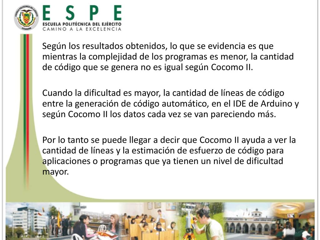 Según los resultados obtenidos, lo que se evidencia es que mientras la complejidad de los programas es menor, la cantidad de código que se genera no es igual según Cocomo II.