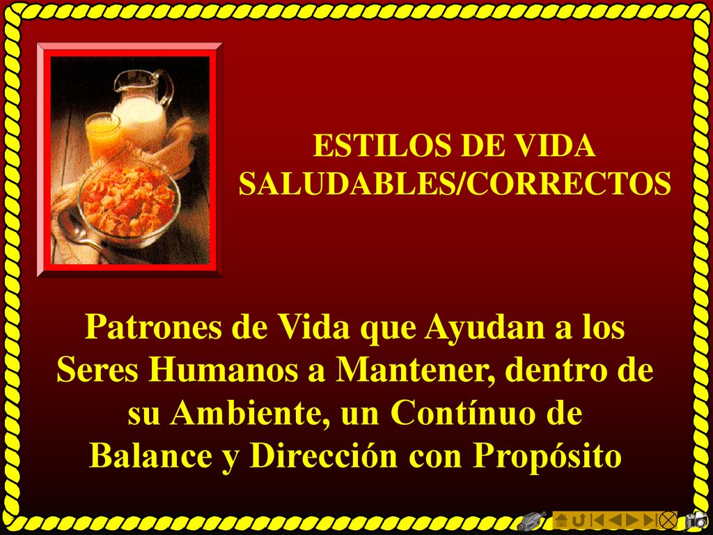 Patrones de Vida que Ayudan a los Seres Humanos a Mantener, dentro de