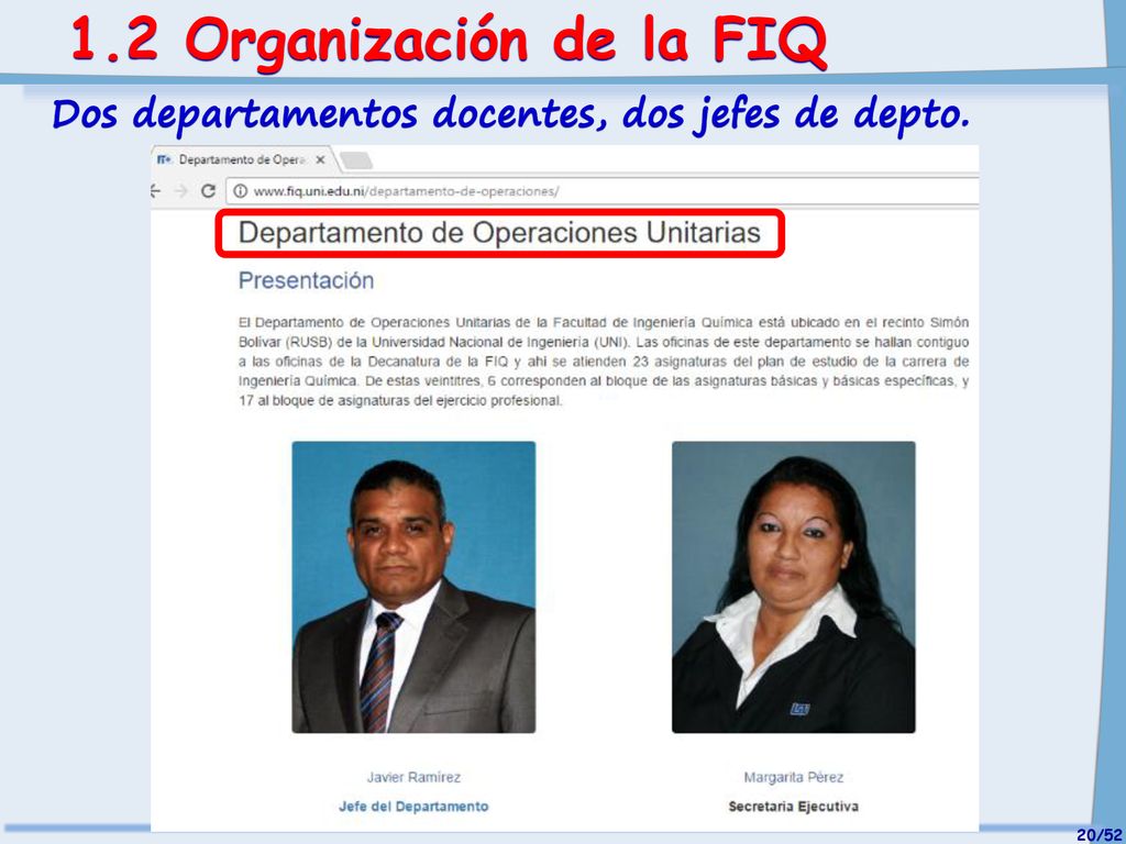 1.2 Organización de la FIQ Dos departamentos docentes, dos jefes de depto. 20