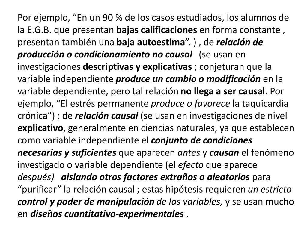 Por ejemplo, En un 90 % de los casos estudiados, los alumnos de la E