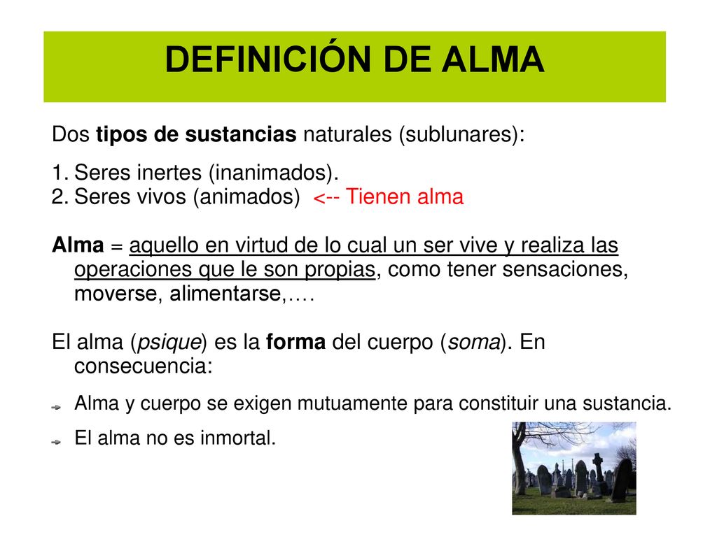 DEFINICIÓN DE ALMA Dos tipos de sustancias naturales (sublunares):