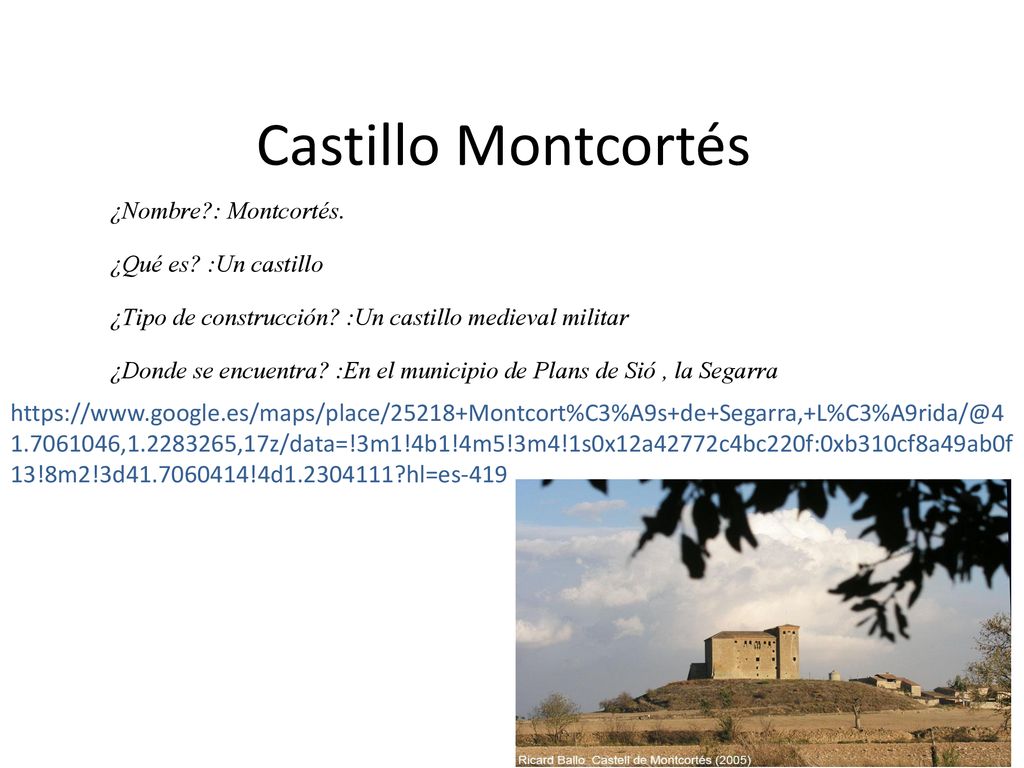 Castillo Montcortés ¿Nombre : Montcortés. ¿Qué es :Un castillo