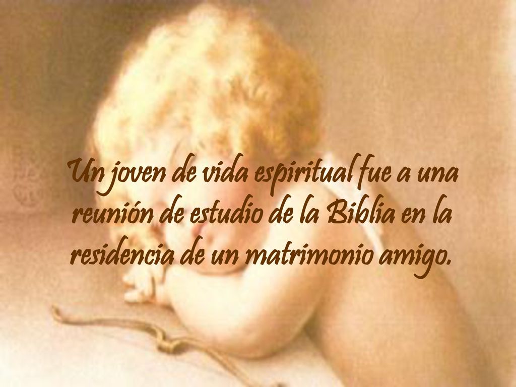 Un joven de vida espiritual fue a una reunión de estudio de la Biblia en la residencia de un matrimonio amigo.
