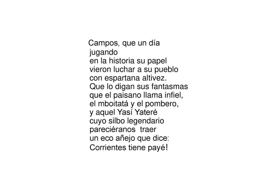 Campos, que un día jugando en la historia su papel vieron luchar a su pueblo con espartana altivez.