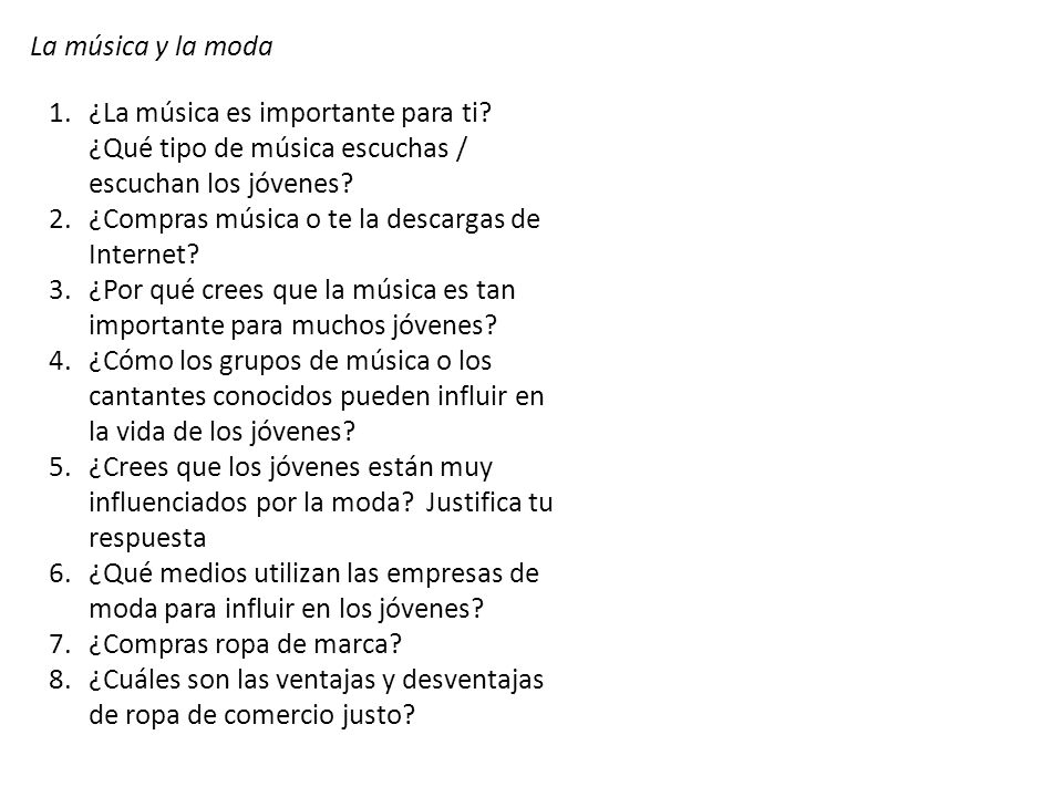 La música y la moda ¿La música es importante para ti ¿Qué tipo de música escuchas / escuchan los jóvenes