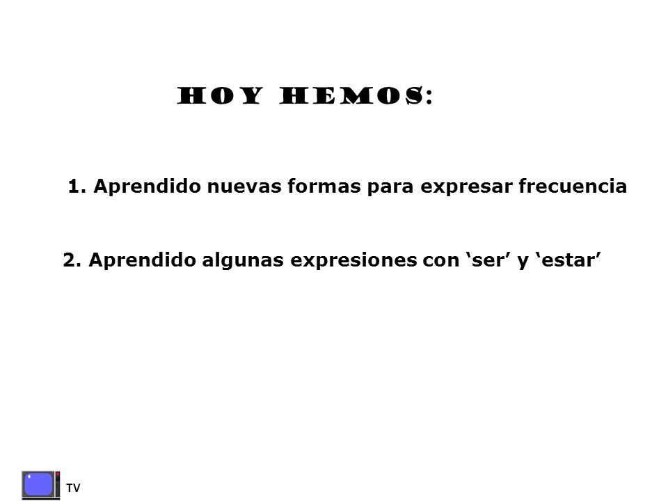 HOY HEMOS: 1. Aprendido nuevas formas para expresar frecuencia