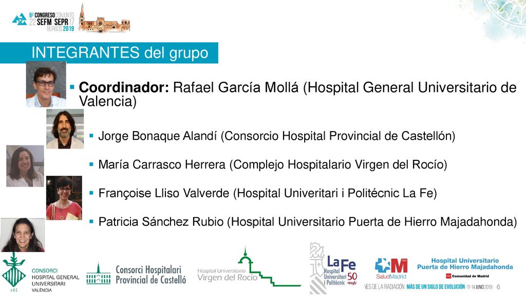 INTEGRANTES del grupo Coordinador: Rafael García Mollá (Hospital General Universitario de Valencia)