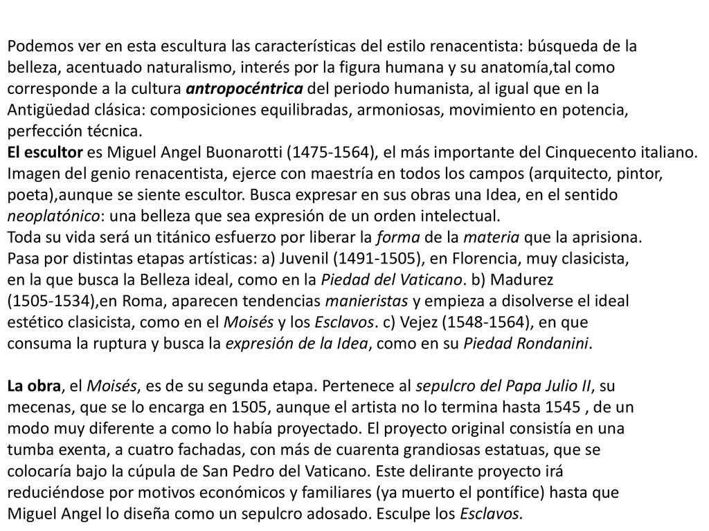 Podemos ver en esta escultura las características del estilo renacentista: búsqueda de la